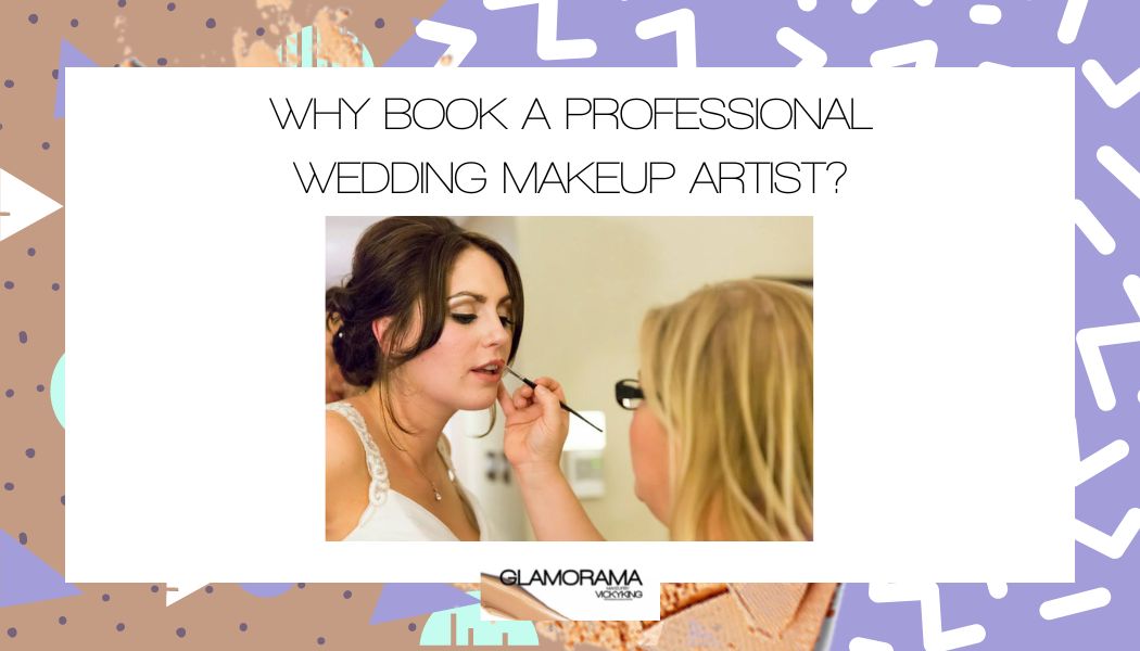 Why book a professional wedding makeup artist? Weddinga makeup Liverpool