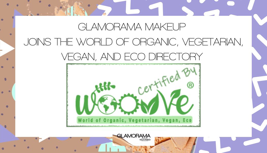 Exciting News Alert: Glamorama Makeup Joins the World of Organic, Vegetarian, Vegan, and Eco Directory (WOOVVE®)!